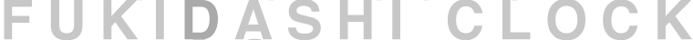 FUKIDASHI CLOCK