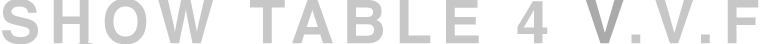 SHOW TABLE 4 V.V.F