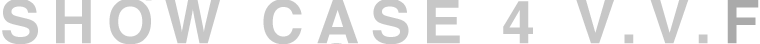 SHOW CASE 4 V.V.F
