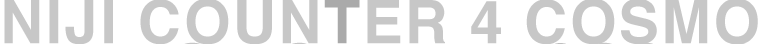 NIJI COUNTER 4 cosmo