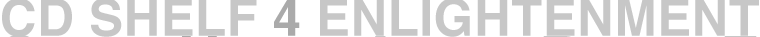 CD SHELF 4 Enlightenment