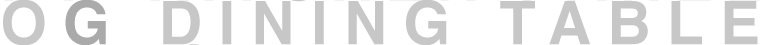 OG DINING TABLE