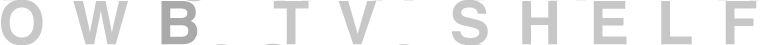 OWB TV SHELF
